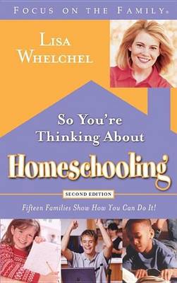 Book cover for So You're Thinking about Homeschooling: Second Edition