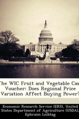 Cover of The Wic Fruit and Vegetable Cash Voucher