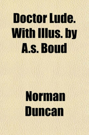 Cover of Doctor Lude. with Illus. by A.S. Boud