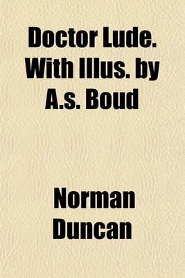 Book cover for Doctor Lude. with Illus. by A.S. Boud