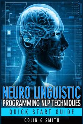 Book cover for Neuro Linguistic Programming NLP Techniques - Quick Start Guide