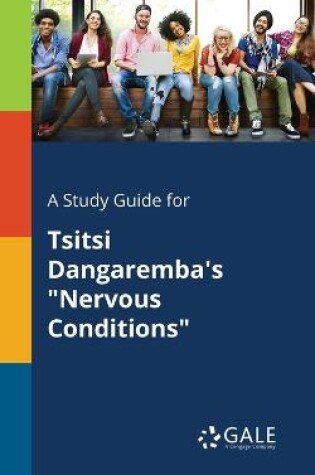 Cover of A Study Guide for Tsitsi Dangaremba's Nervous Conditions