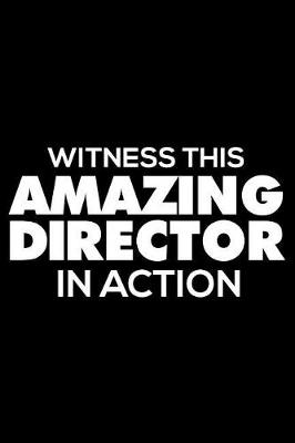 Book cover for Witness This Amazing Director In Action