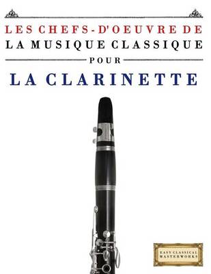 Book cover for Les Chefs-d'Oeuvre de la Musique Classique Pour La Clarinette