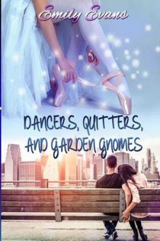 Cover of Dancers, Quitters, and Garden Gnomes