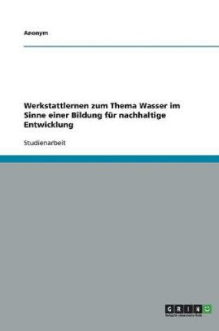 Cover of Werkstattlernen zum Thema Wasser im Sinne einer Bildung fur nachhaltige Entwicklung