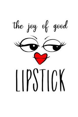 Book cover for The Joy of Good Lipstick