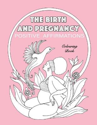 Book cover for BIRTH AND PREGNANCY POSITIVE AFFIRMATIONS colouring book