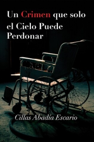 Cover of Un Crimen que solo el Cielo Puede Perdonar