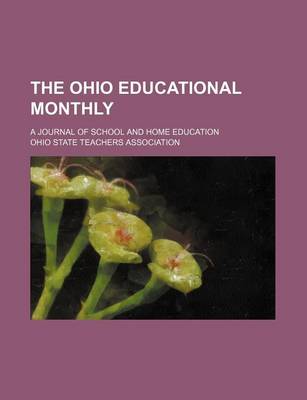 Book cover for The Ohio Educational Monthly (Volume 18); A Journal of School and Home Education