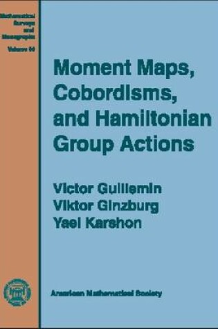 Cover of Moment Maps, Cobordisms and Hamiltonian Group Actions