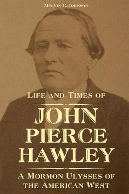 Book cover for Life and Times of John Pierce Hawley