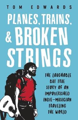 Book cover for Planes, Trains, & Broken Strings