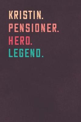 Book cover for Kristin. Pensioner. Hero. Legend.