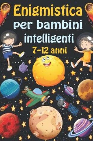 Cover of enigmistica per bambini intelligenti 7-12 anni