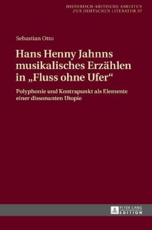 Cover of Hans Henny Jahnns Musikalisches Erzaehlen in "Fluss Ohne Ufer"