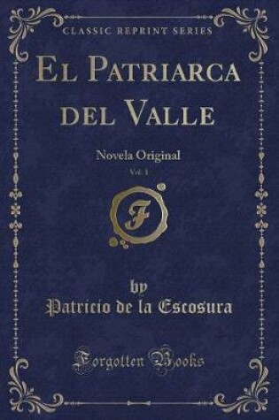 Cover of El Patriarca del Valle, Vol. 1