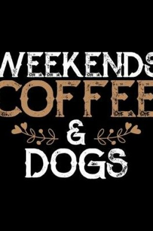 Cover of Weekends Coffee & Dogs