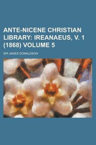 Cover of Ante-Nicene Christian Library Volume 5