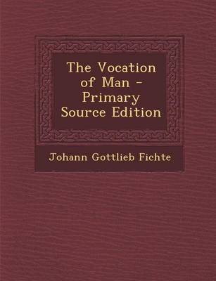 Book cover for The Vocation of Man - Primary Source Edition