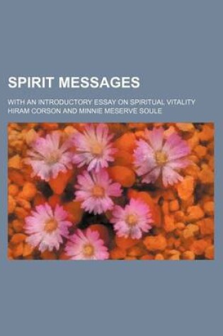 Cover of Spirit Messages; With an Introductory Essay on Spiritual Vitality