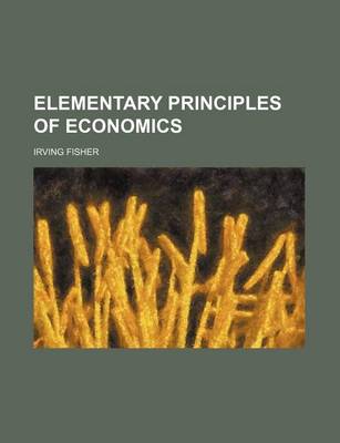 Book cover for Elementary Principles of Economics