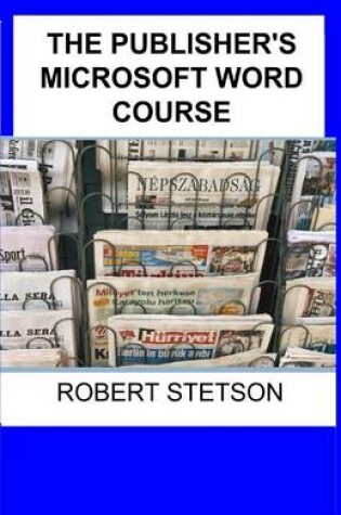 Cover of The Publisher's Microsoft Word Course