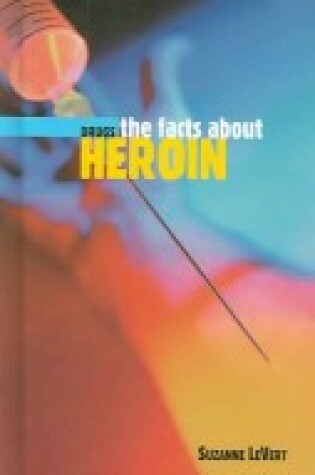 Cover of The Facts about Heroin