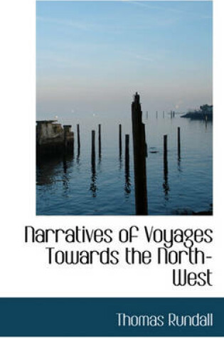 Cover of Narratives of Voyages Towards the North-West