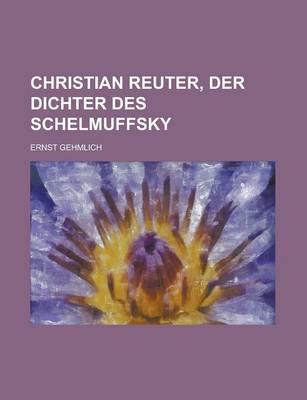 Book cover for Christian Reuter, Der Dichter Des Schelmuffsky