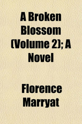 Cover of A Broken Blossom (Volume 2); A Novel