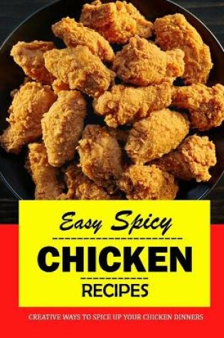 Cover of Easy Spicy Chicken Recipes