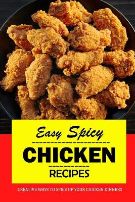 Book cover for Easy Spicy Chicken Recipes