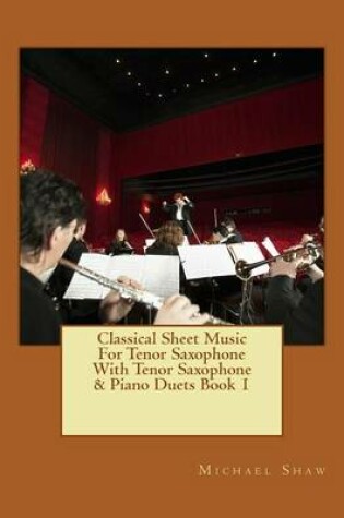 Cover of Classical Sheet Music For Tenor Saxophone With Tenor Saxophone & Piano Duets Book 1