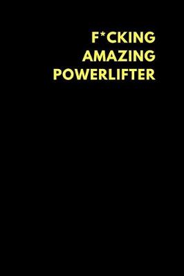 Book cover for F*cking Amazing Powerlifter