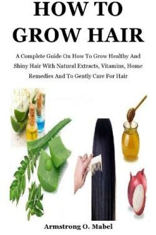 Cover of How To Grow Hair
