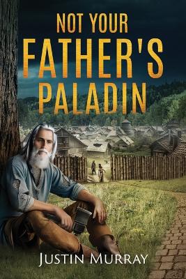 Cover of Not Your Father's Paladin