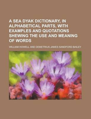 Book cover for A Sea Dyak Dictionary, in Alphabetical Parts, with Examples and Quotations Shewing the Use and Meaning of Words