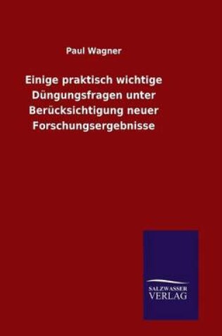 Cover of Einige praktisch wichtige Dungungsfragen unter Berucksichtigung neuer Forschungsergebnisse