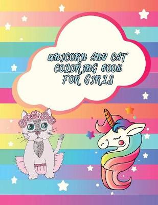 Cover of Unicorn and Cat coloring book for Girls