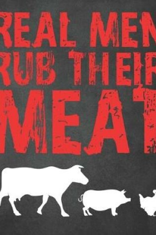 Cover of Real Men Rub Their Meat