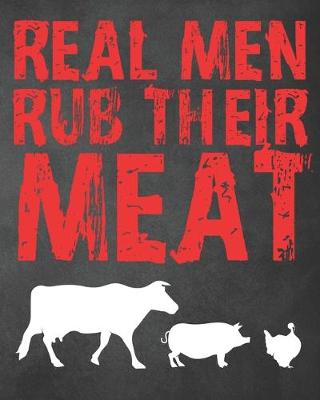 Book cover for Real Men Rub Their Meat