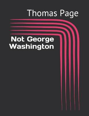 Book cover for Not George Washington