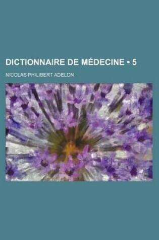 Cover of Dictionnaire de Medecine (5)