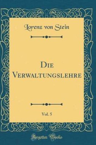 Cover of Die Verwaltungslehre, Vol. 5 (Classic Reprint)