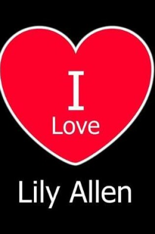 Cover of I Love Lily Allen