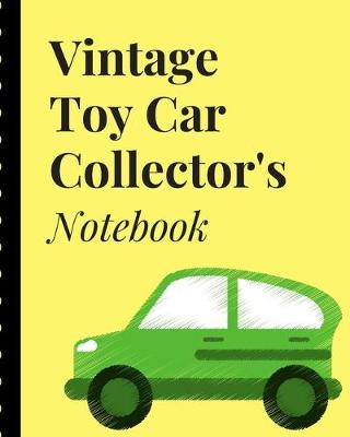 Book cover for Vintage Toy Car Collector's Notebook