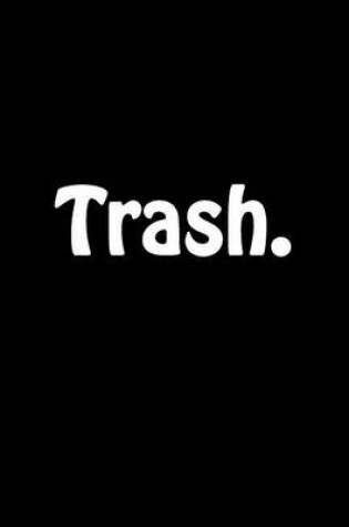 Cover of Trash.