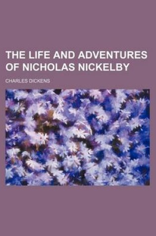 Cover of The Life and Adventures of Nicholas Nickelby