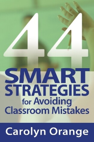 Cover of 44 Smart Strategies for Avoiding Classroom Mistakes